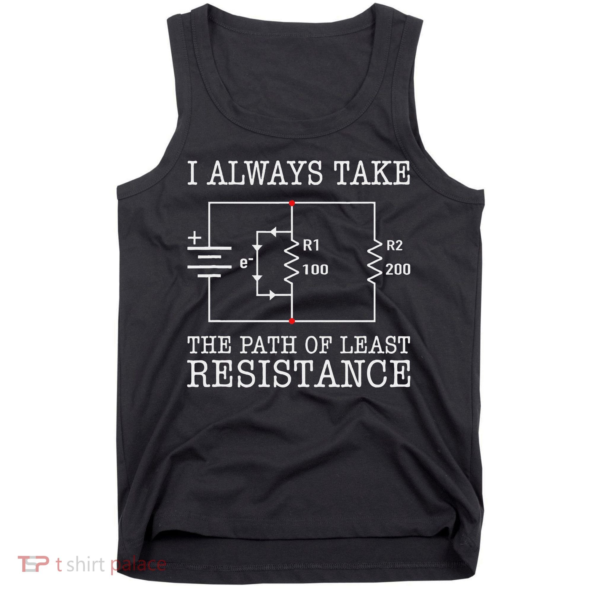 Funny Engineer Path Of Least Resistance Tank Top