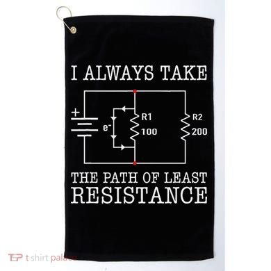 Funny Engineer Path Of Least Resistance Golf Towel