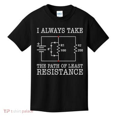 Funny Engineer Path Of Least Resistance Kids T-Shirt