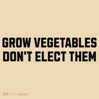 Funny Election Quote Grow Vegetables Do Not Elect Them Tote Bag thumb 4