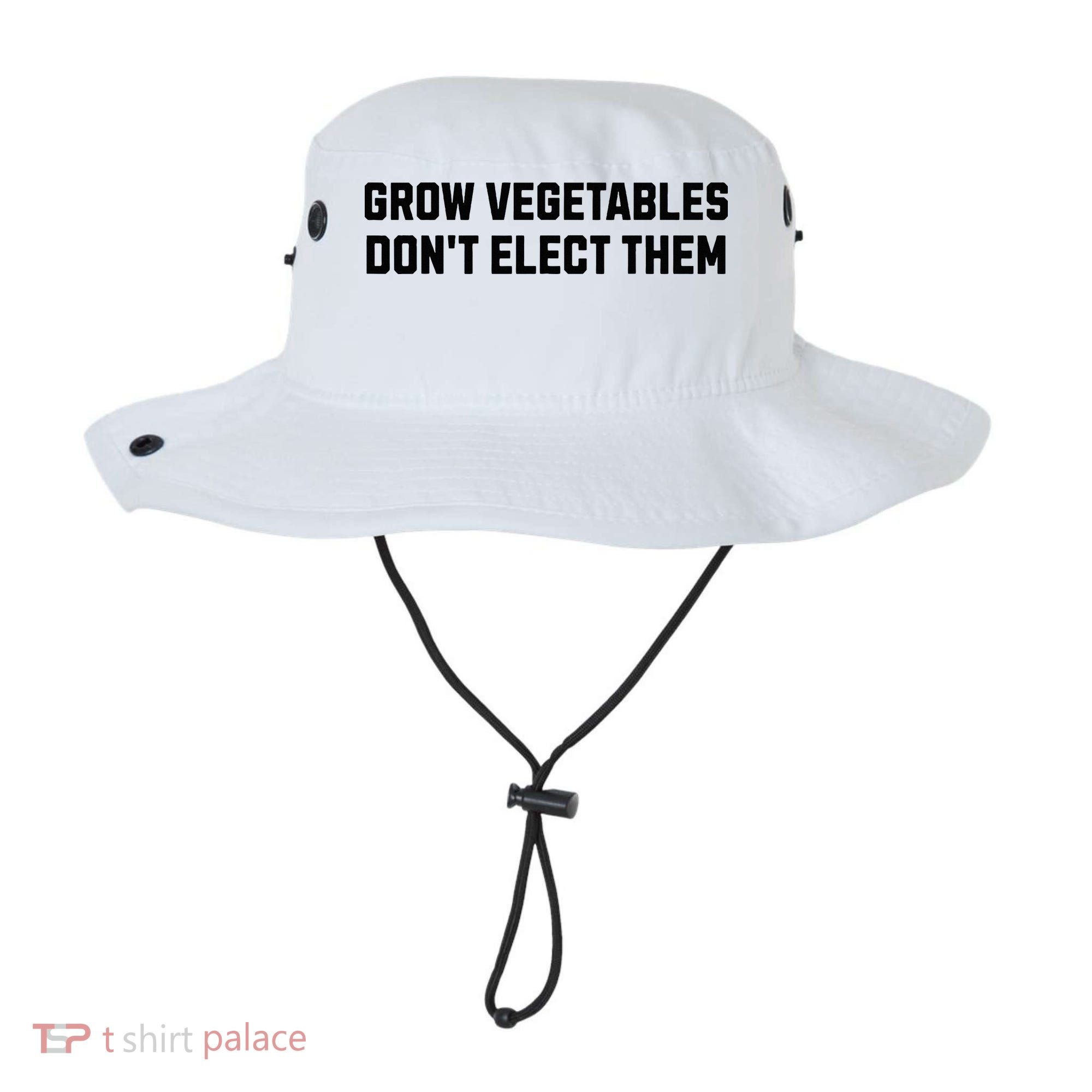 Funny Election Quote Grow Vegetables Do Not Elect Them Bucket Hat