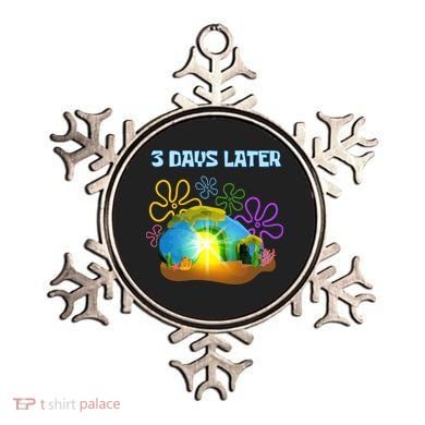 Funny Easter Resurrection Three Days Later Ornament