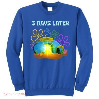 Funny Easter Resurrection Three Days Later Sweatshirt