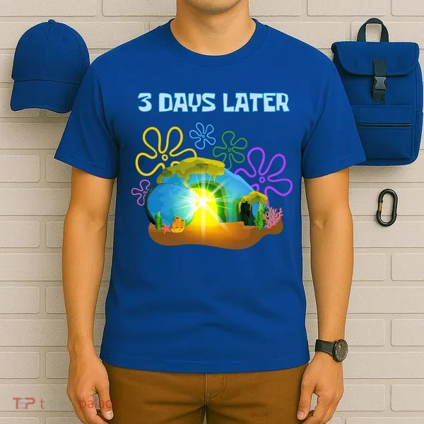 Funny Easter Resurrection Three Days Later T-Shirt
