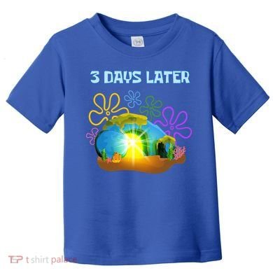 Funny Easter Resurrection Three Days Later Toddler T-Shirt