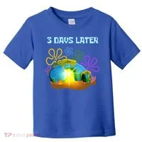 Funny Easter Resurrection Three Days Later Toddler T-Shirt thumb 0