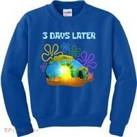 Funny Easter Resurrection Three Days Later Kids Sweatshirt thumb 0