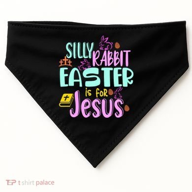 Funny Easter Sunday Silly Rabbit Easter Is For Jesus USA-Made Doggie Bandana
