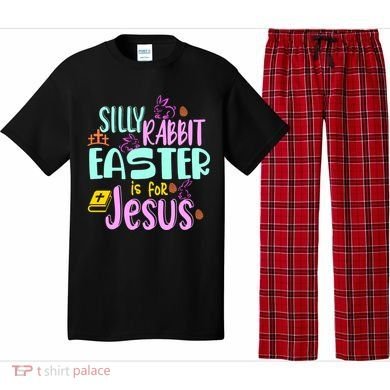 Funny Easter Sunday Silly Rabbit Easter Is For Jesus Pajama Set