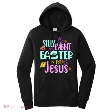 Funny Easter Sunday Silly Rabbit Easter Is For Jesus Women's Hoodie