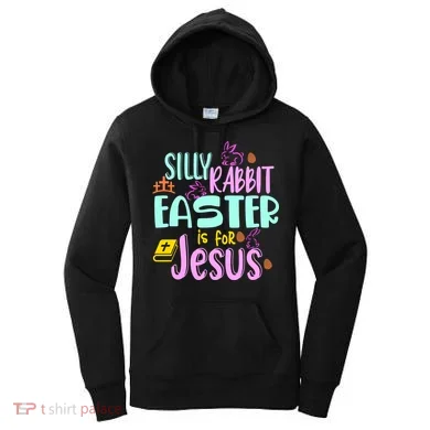 Funny Easter Sunday Silly Rabbit Easter Is For Jesus Women's Hoodie