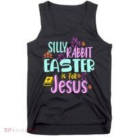 Funny Easter Sunday Silly Rabbit Easter Is For Jesus Tank Top thumb 0