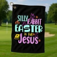 Funny Easter Sunday Silly Rabbit Easter Is For Jesus Golf Towel thumb 1