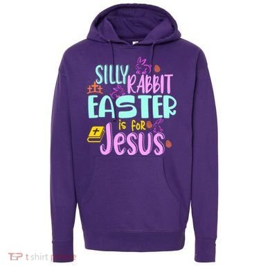 Funny Easter Sunday Silly Rabbit Easter Is For Jesus Hoodie