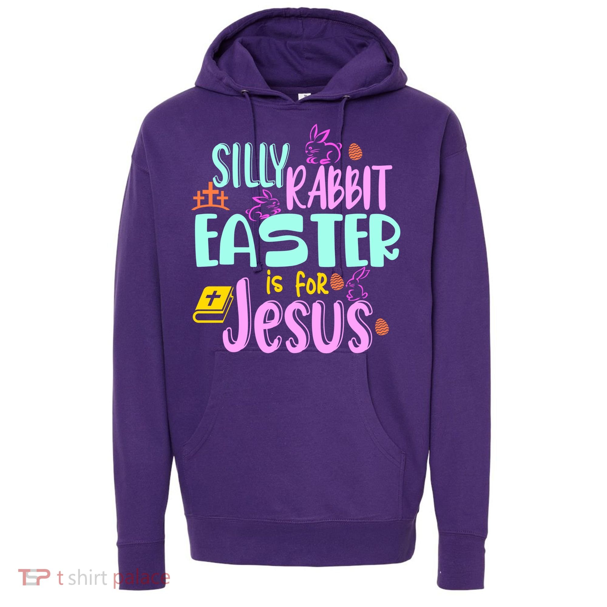Funny Easter Sunday Silly Rabbit Easter Is For Jesus Hoodie