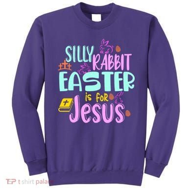 Funny Easter Sunday Silly Rabbit Easter Is For Jesus Sweatshirt