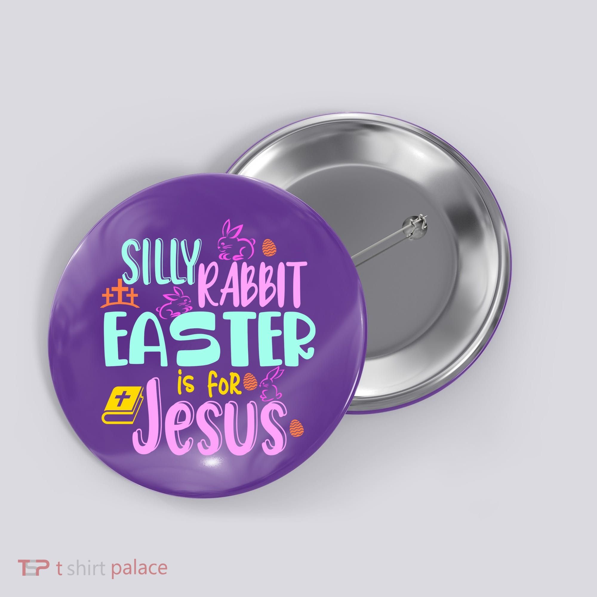 Funny Easter Sunday Silly Rabbit Easter Is For Jesus Button