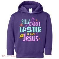 Funny Easter Sunday Silly Rabbit Easter Is For Jesus Toddler Hoodie thumb 0
