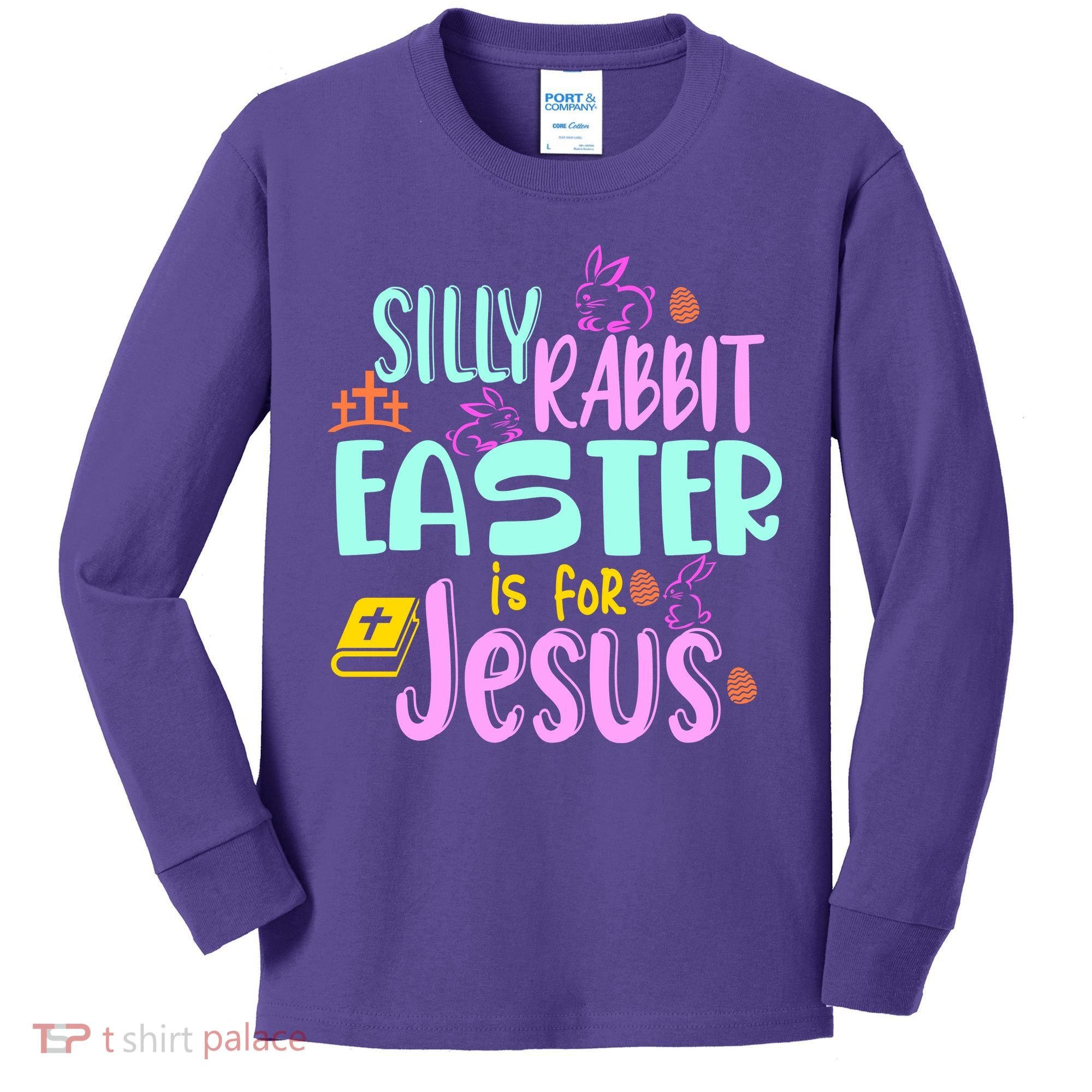 Funny Easter Sunday Silly Rabbit Easter Is For Jesus Kids Long Sleeve Shirt