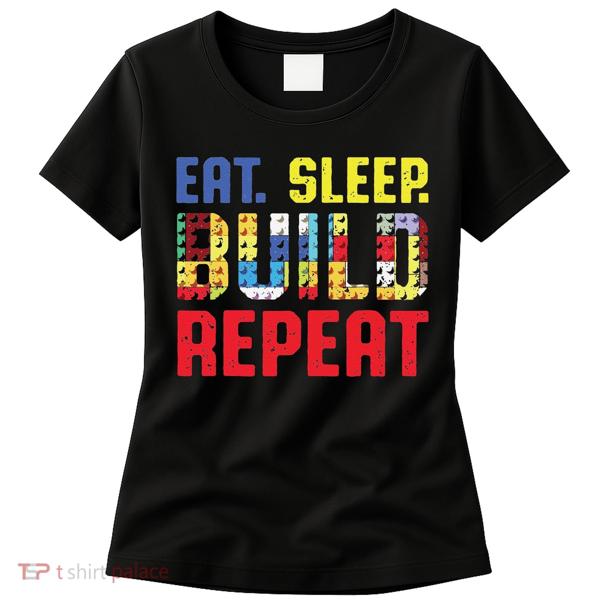 Funny Eat Sleep Build Repeat Building Funny Builders Women's T-Shirt