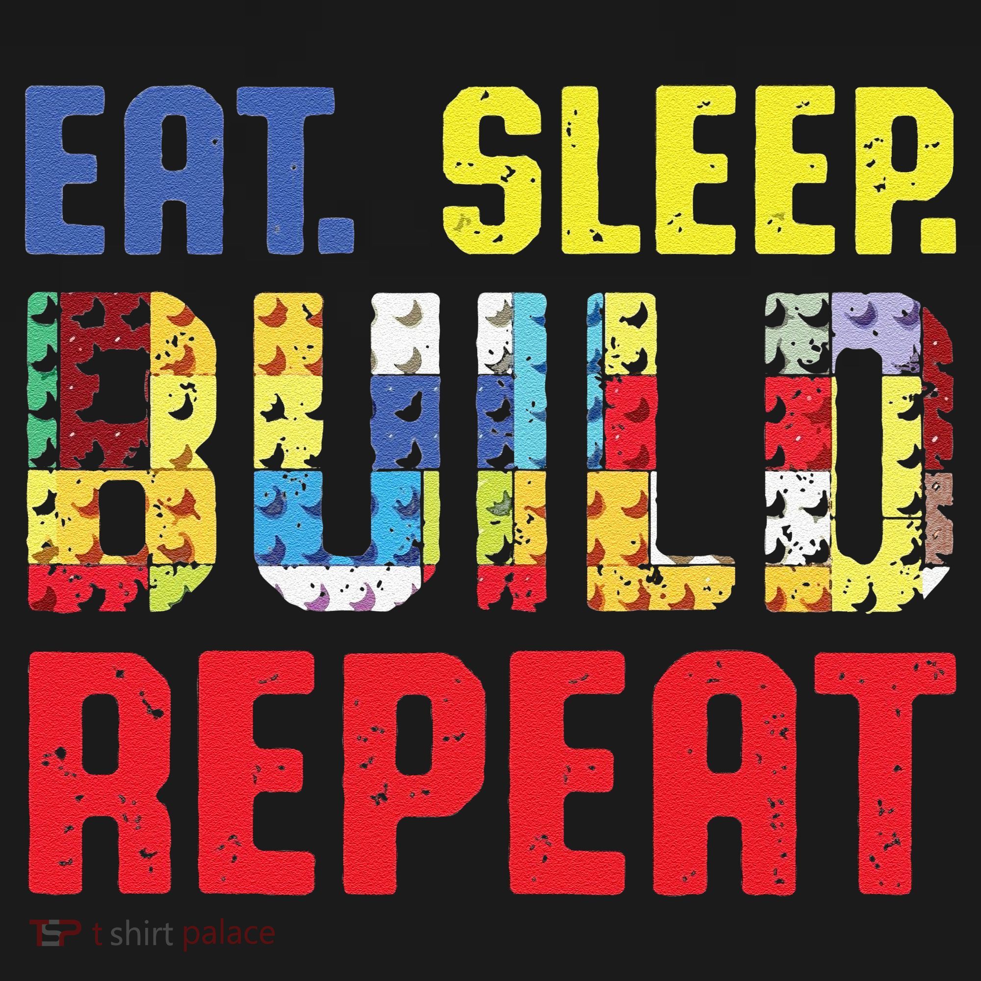 Funny Eat Sleep Build Repeat Building Funny Builders Women's T-Shirt