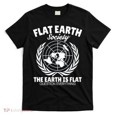Flat Earth Society Flat Earther T-Shirt