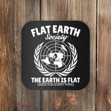 Flat Earth Society Flat Earther Coaster