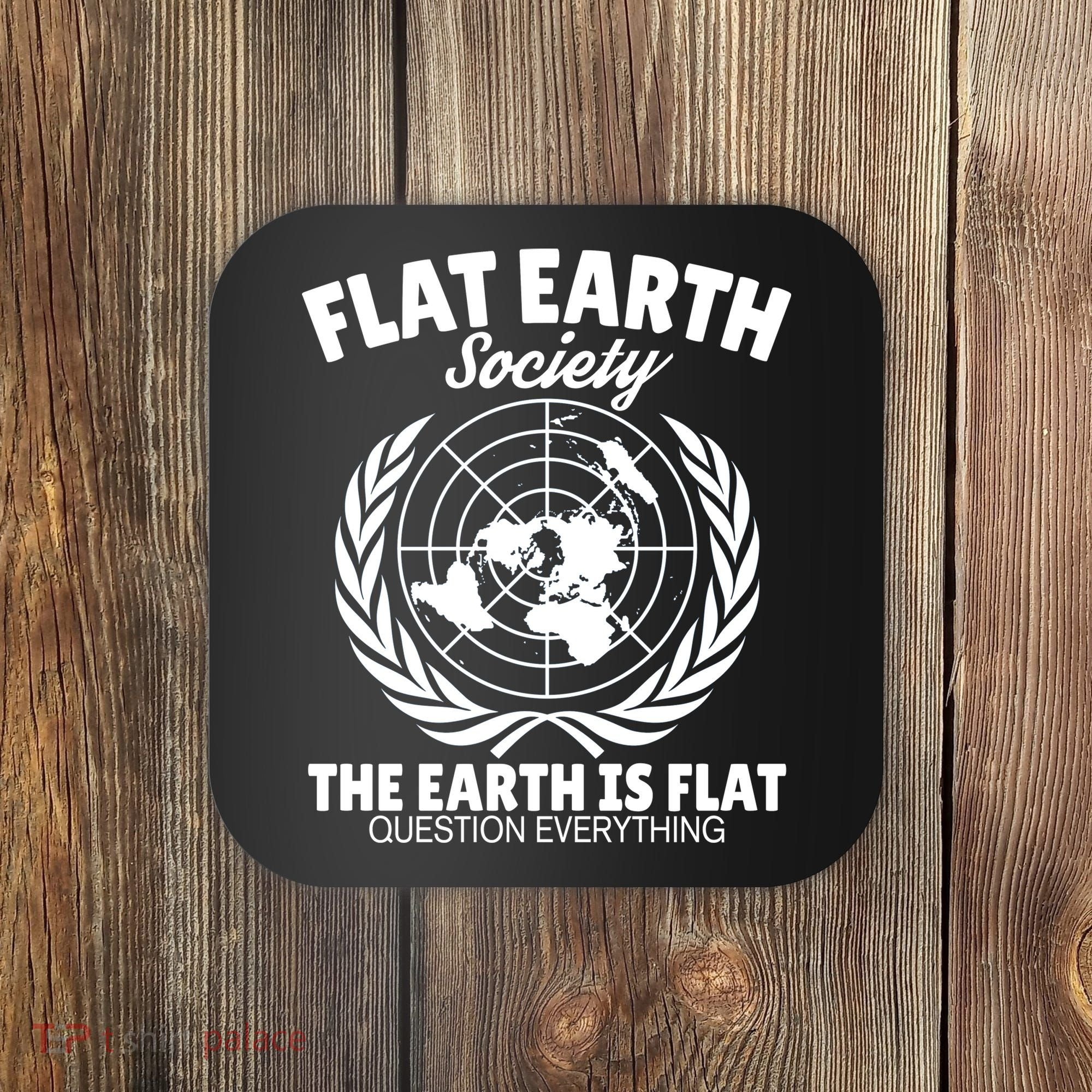 Flat Earth Society Flat Earther Coaster