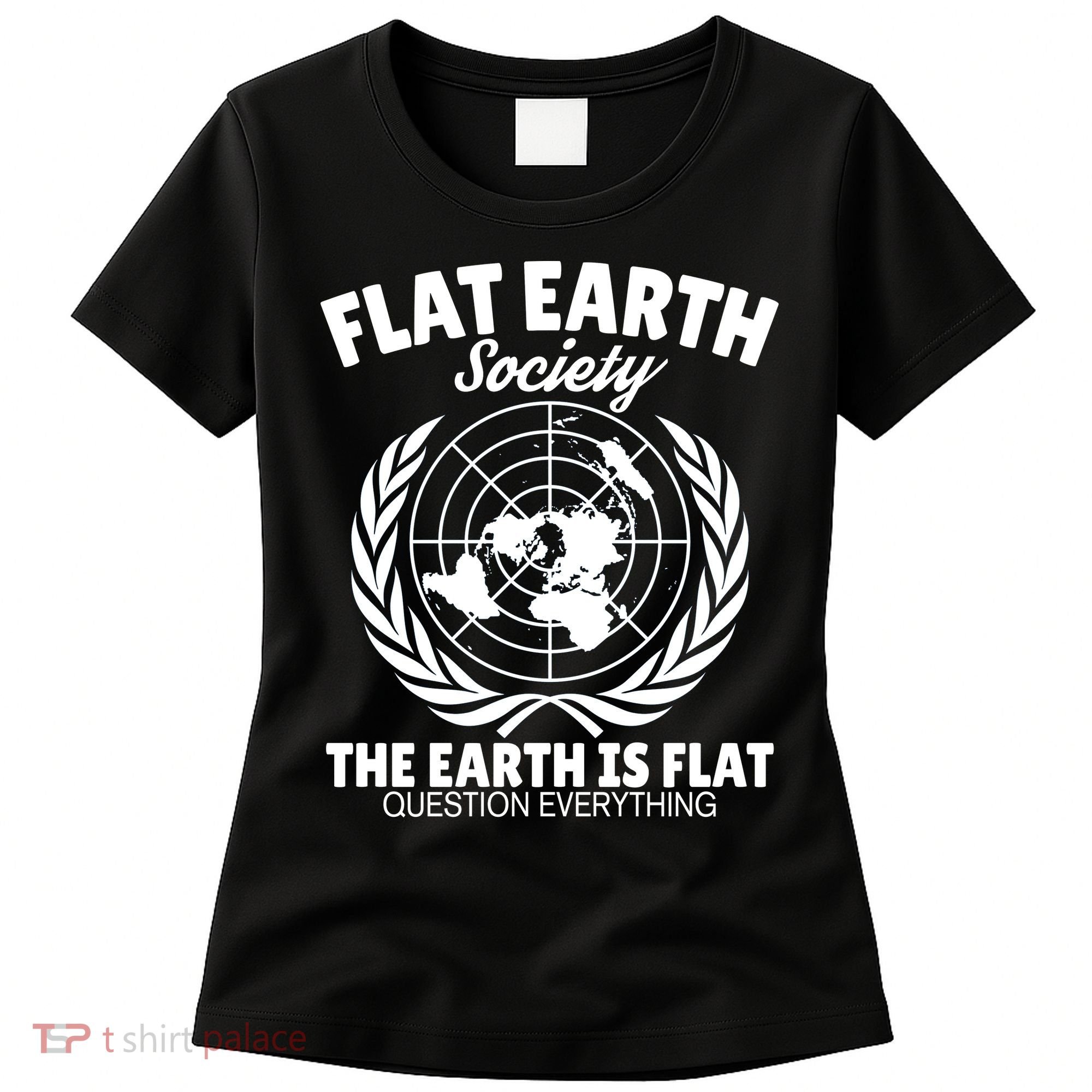 Flat Earth Society Flat Earther Women's T-Shirt
