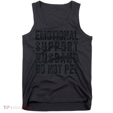 Funny Emotional Support Husband Do Not Pet Retro Husbands Tank Top