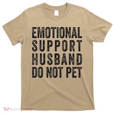 Funny Emotional Support Husband Do Not Pet Retro Husbands T-Shirt