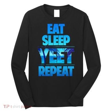Funny Eat Sleep Yeet Repeat Vintage Gift Long Sleeve Shirt