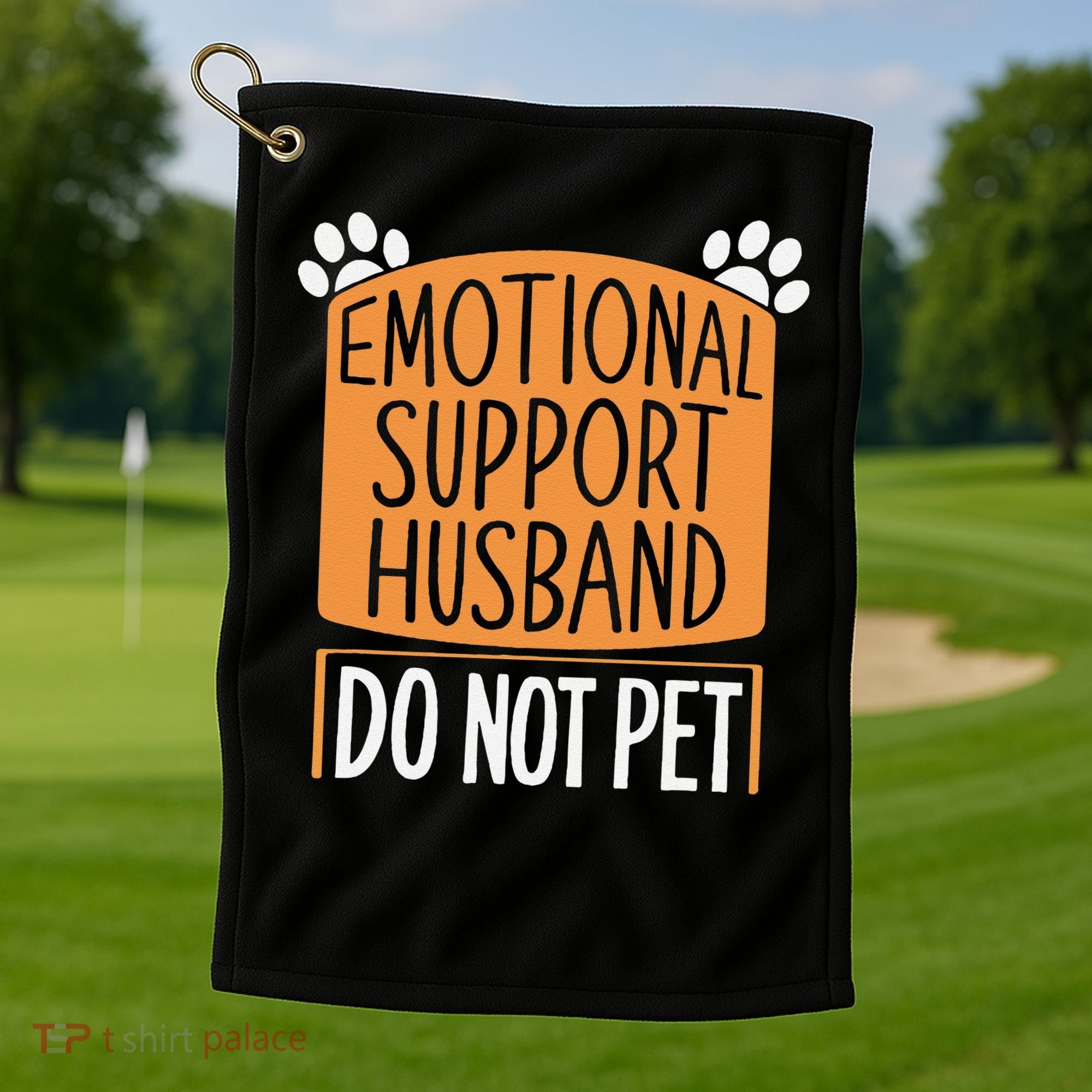 Funny Emotional Support Husband Do Not Pet Golf Towel