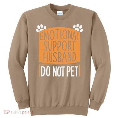 Funny Emotional Support Husband Do Not Pet Sweatshirt
