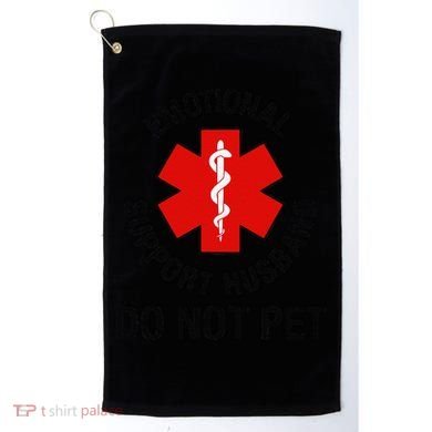 Funny Emotional Support Husband Do Not Pet Saying Golf Towel