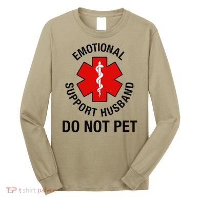Funny Emotional Support Husband Do Not Pet Saying Long Sleeve Shirt