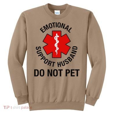 Funny Emotional Support Husband Do Not Pet Saying Sweatshirt