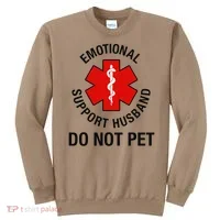 Funny Emotional Support Husband Do Not Pet Saying Sweatshirt thumb 0