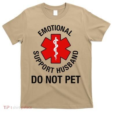 Funny Emotional Support Husband Do Not Pet Saying T-Shirt