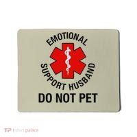 Funny Emotional Support Husband Do Not Pet Saying Mousepad thumb 0