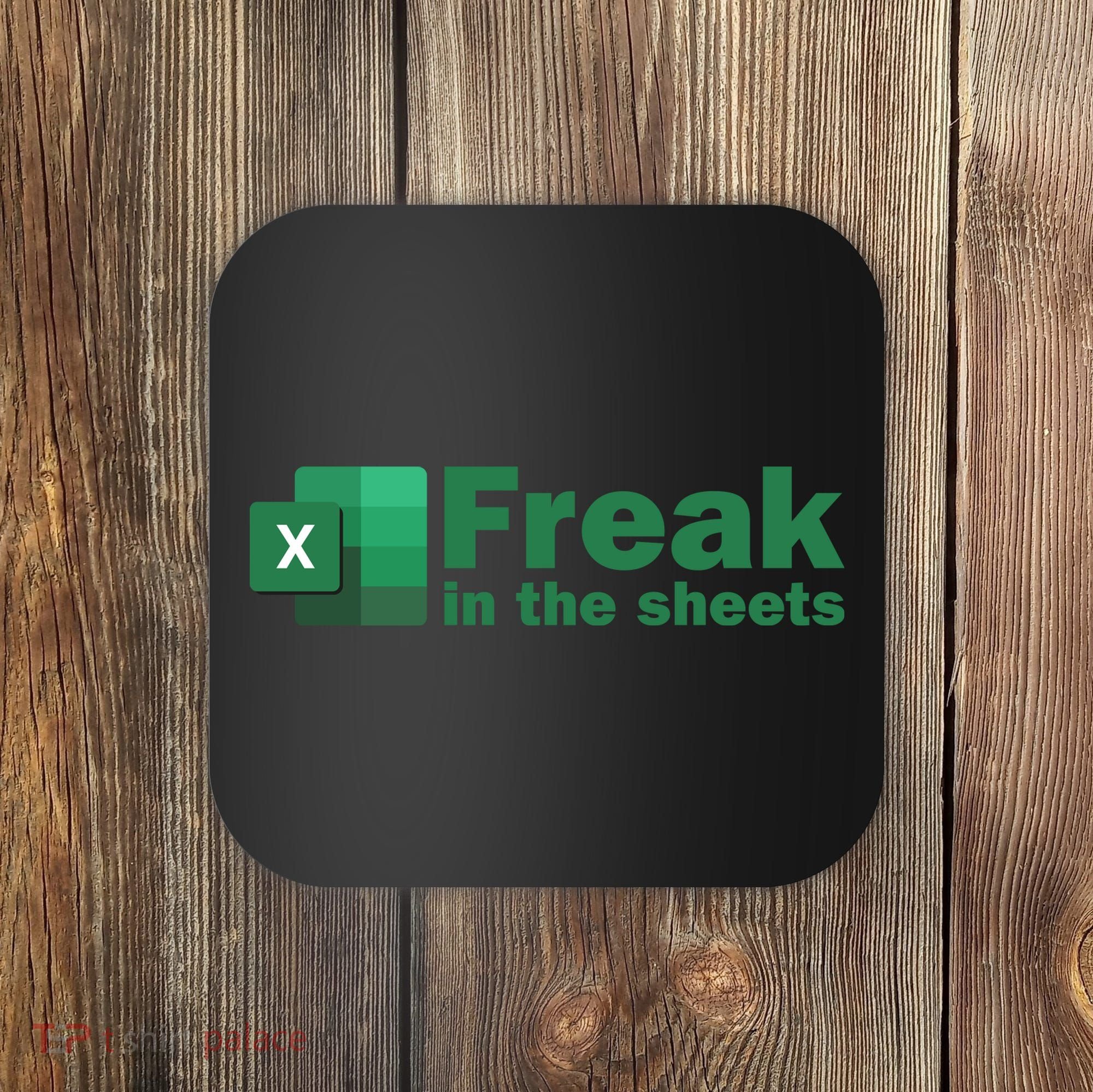 Funny Excel Sheets Freak In The Excel Sheets Coaster