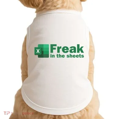 Funny Excel Sheets Freak In The Excel Sheets Doggie Tank