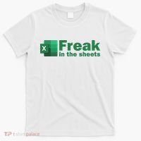 Funny Excel Sheets Freak In The Excel Sheets T-Shirt thumb 0