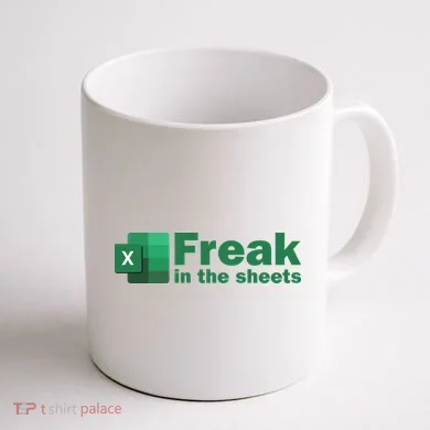 Funny Excel Sheets Freak In The Excel Sheets Coffee Mug back