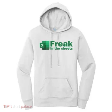 Funny Excel Sheets Freak In The Excel Sheets Women's Hoodie