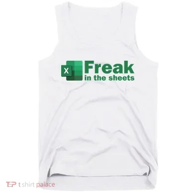 Funny Excel Sheets Freak In The Excel Sheets Tank Top