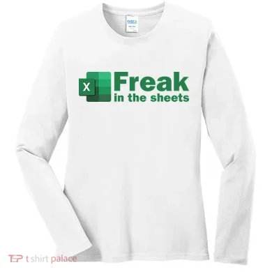 Funny Excel Sheets Freak In The Excel Sheets Women's Long Sleeve Shirt