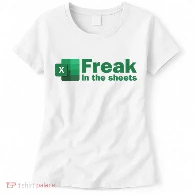Funny Excel Sheets Freak In The Excel Sheets Women's T-Shirt