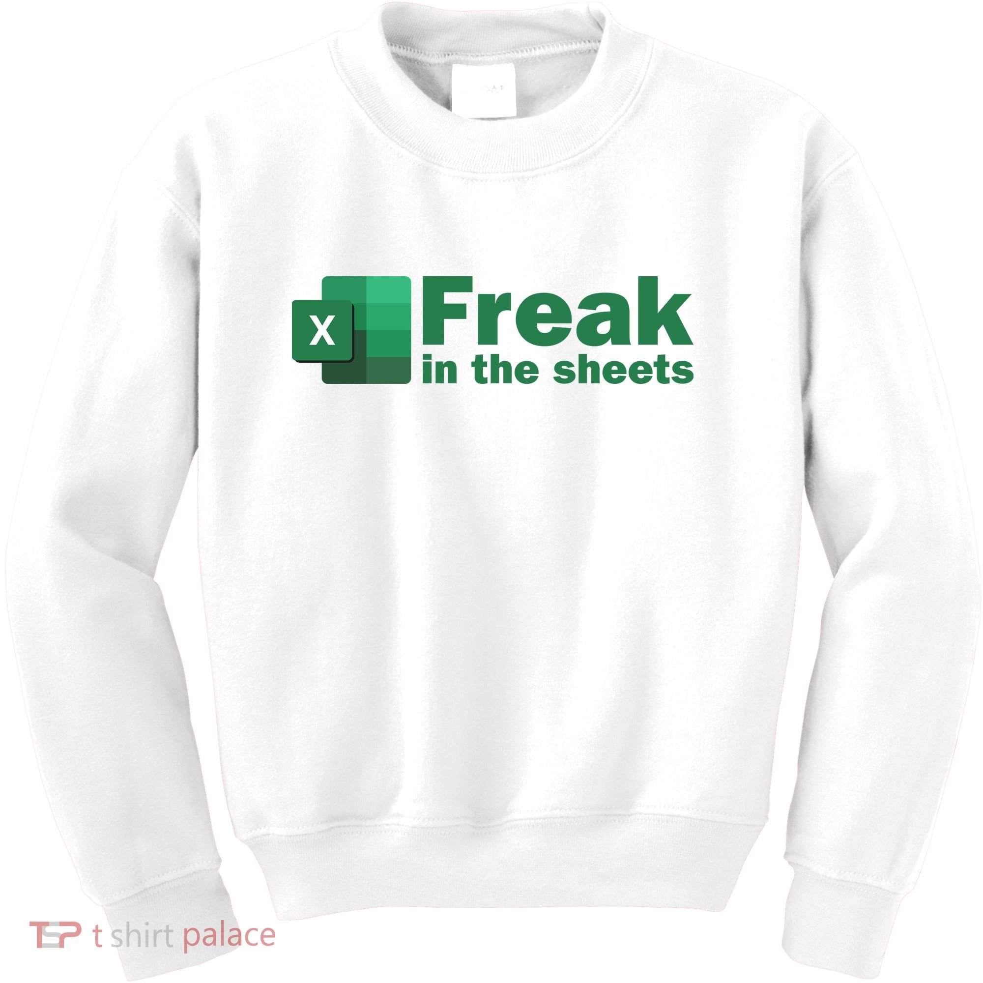 Funny Excel Sheets Freak In The Excel Sheets Kids Sweatshirt