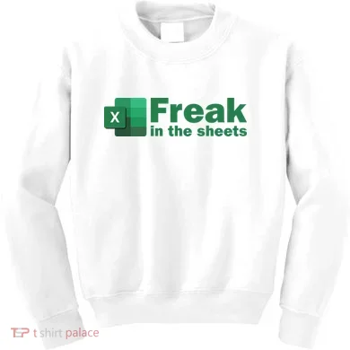 Funny Excel Sheets Freak In The Excel Sheets Kids Sweatshirt